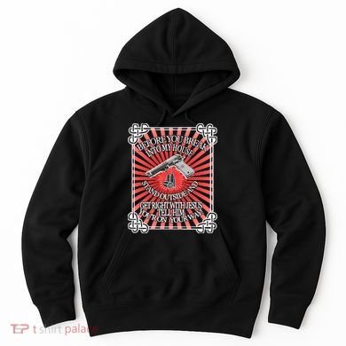 Before You Break Into My House Get Right With Jesus Hoodie