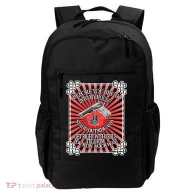 Before You Break Into My House Get Right With Jesus Backpack