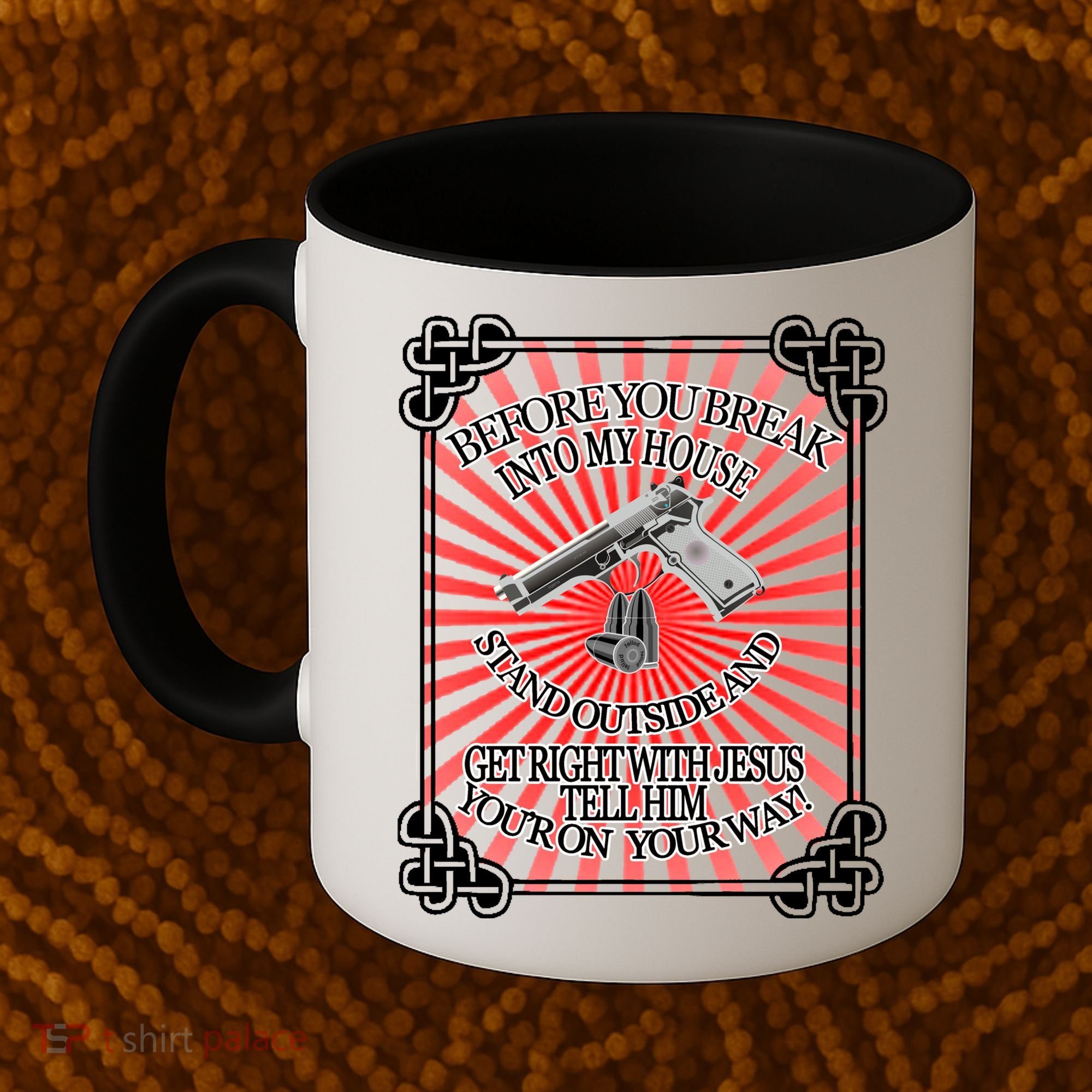 Before You Break Into My House Get Right With Jesus Coffee Mug