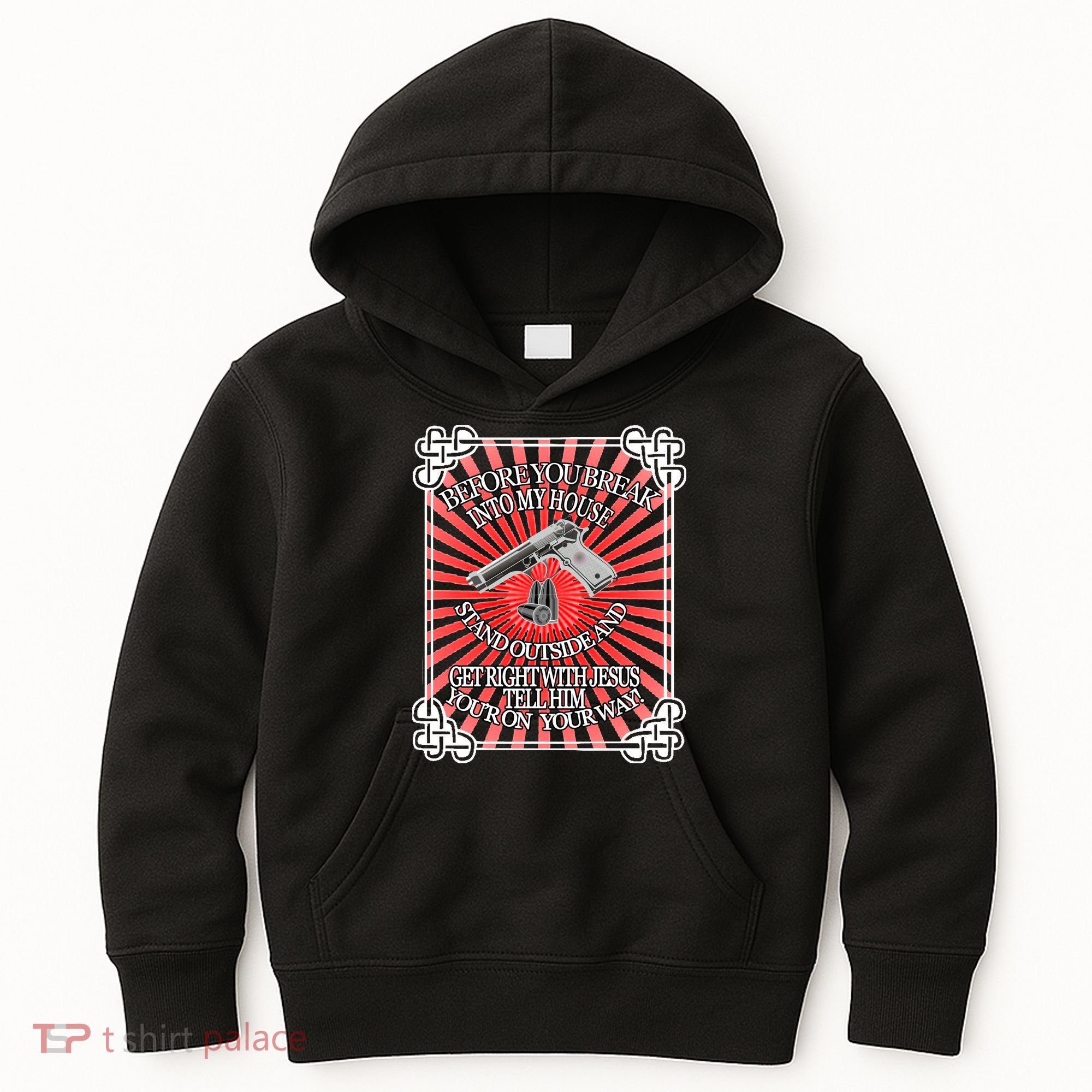 Before You Break Into My House Get Right With Jesus Kids Hoodie