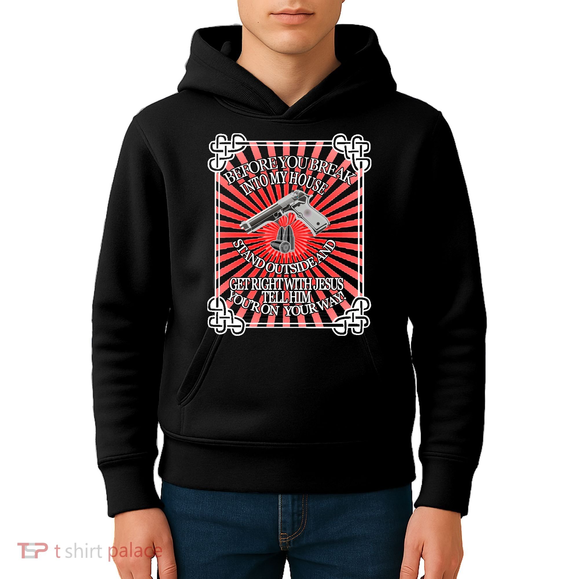 Before You Break Into My House Get Right With Jesus Kids Hoodie