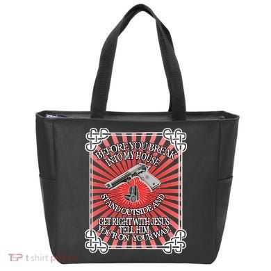 Before You Break Into My House Get Right With Jesus Tote Bag