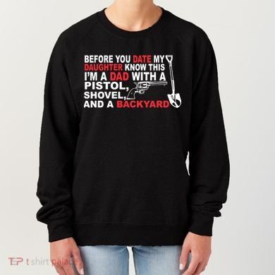 Before You Date My Daughter Gun Shovel Women's Sweatshirt