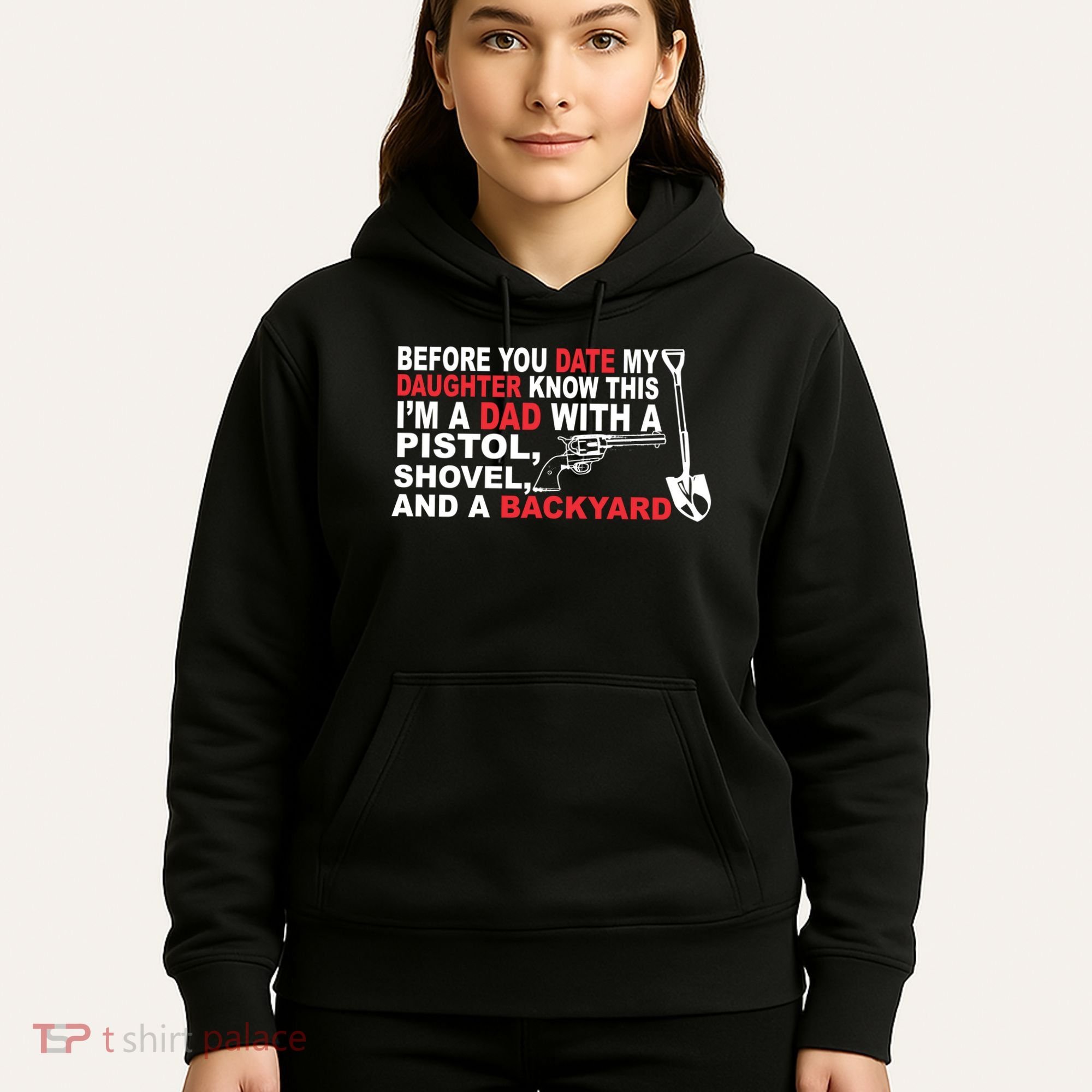 Before You Date My Daughter Gun Shovel Hoodie