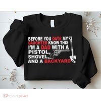 Before You Date My Daughter Gun Shovel Sweatshirt thumb 2