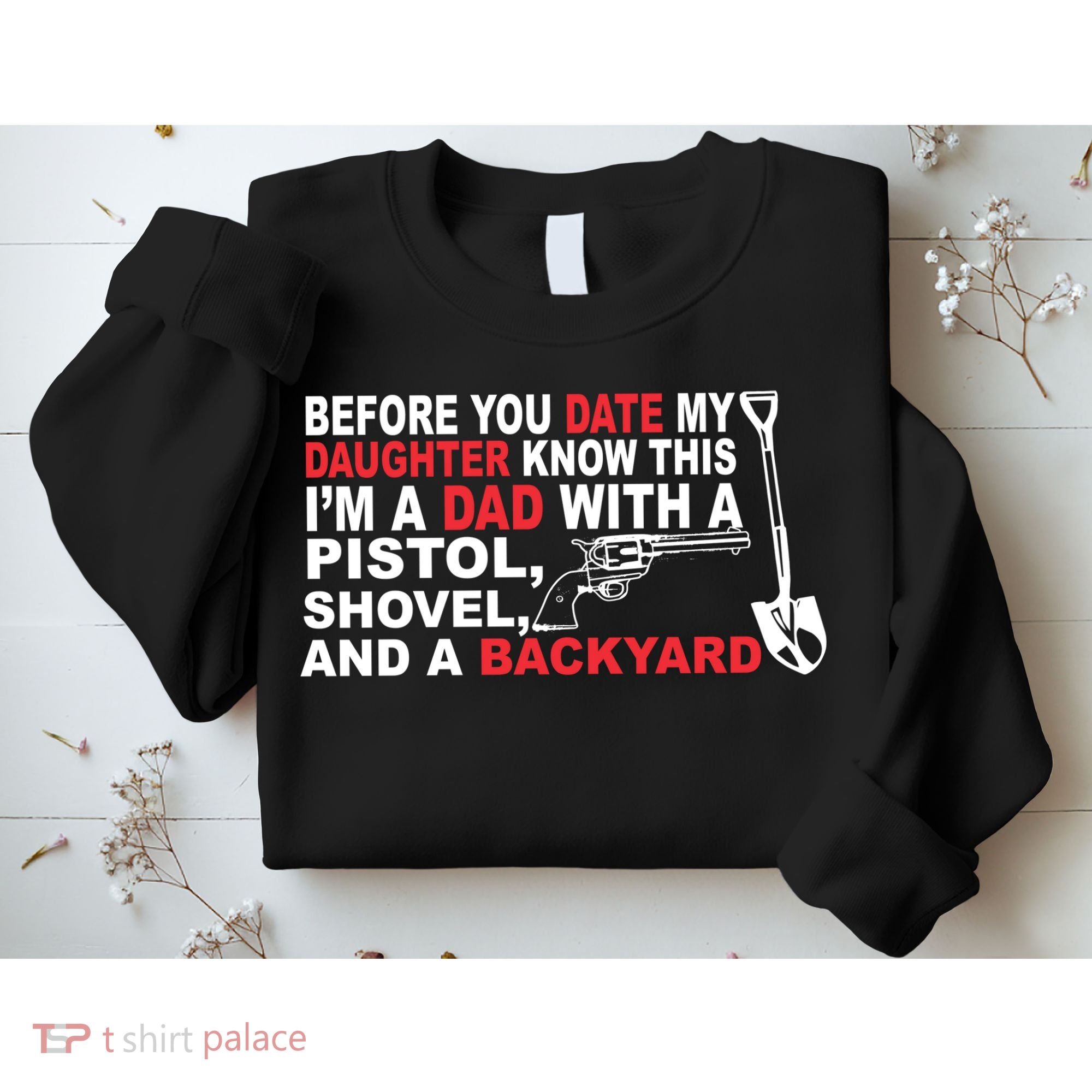 Before You Date My Daughter Gun Shovel Sweatshirt