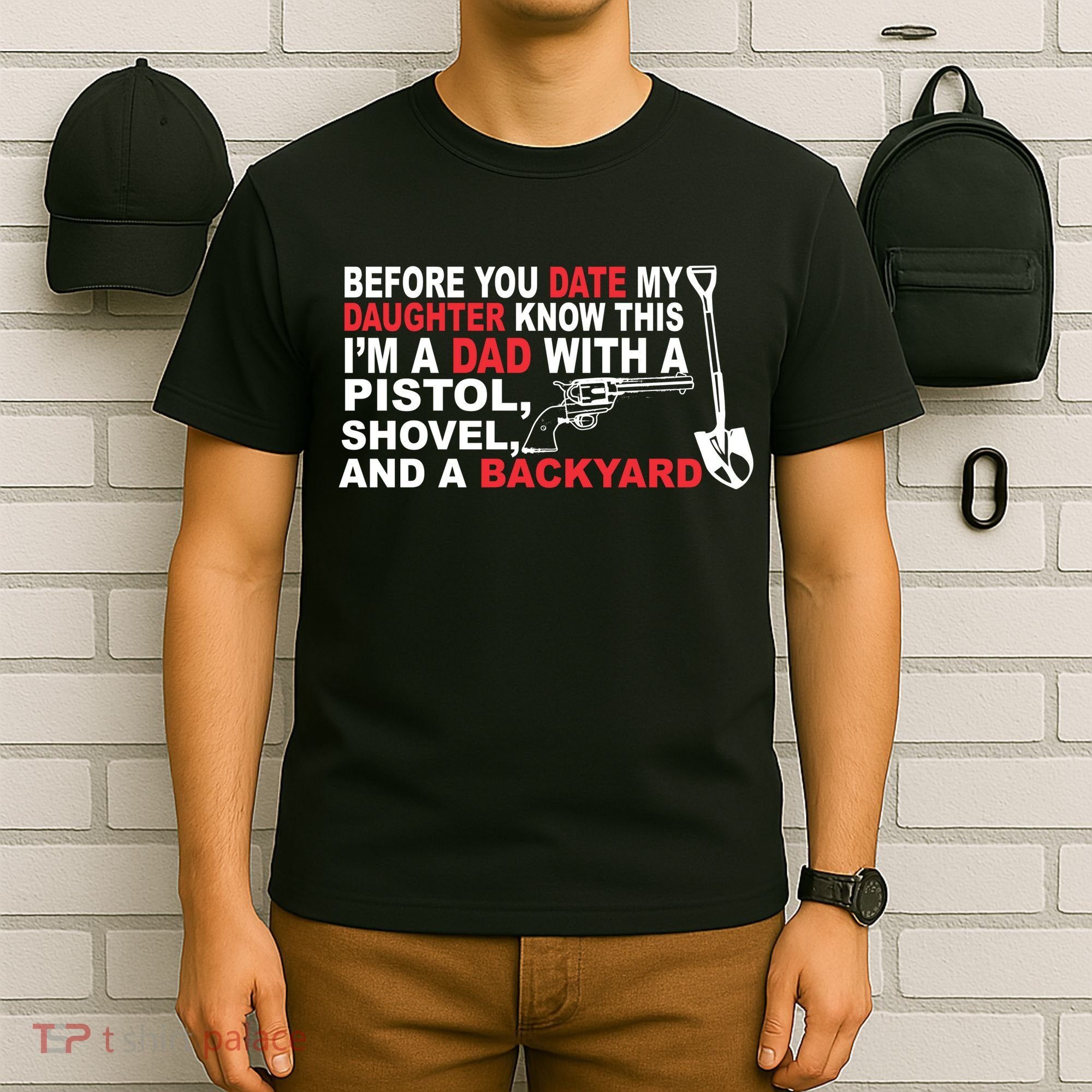 Before You Date My Daughter Gun Shovel T-Shirt
