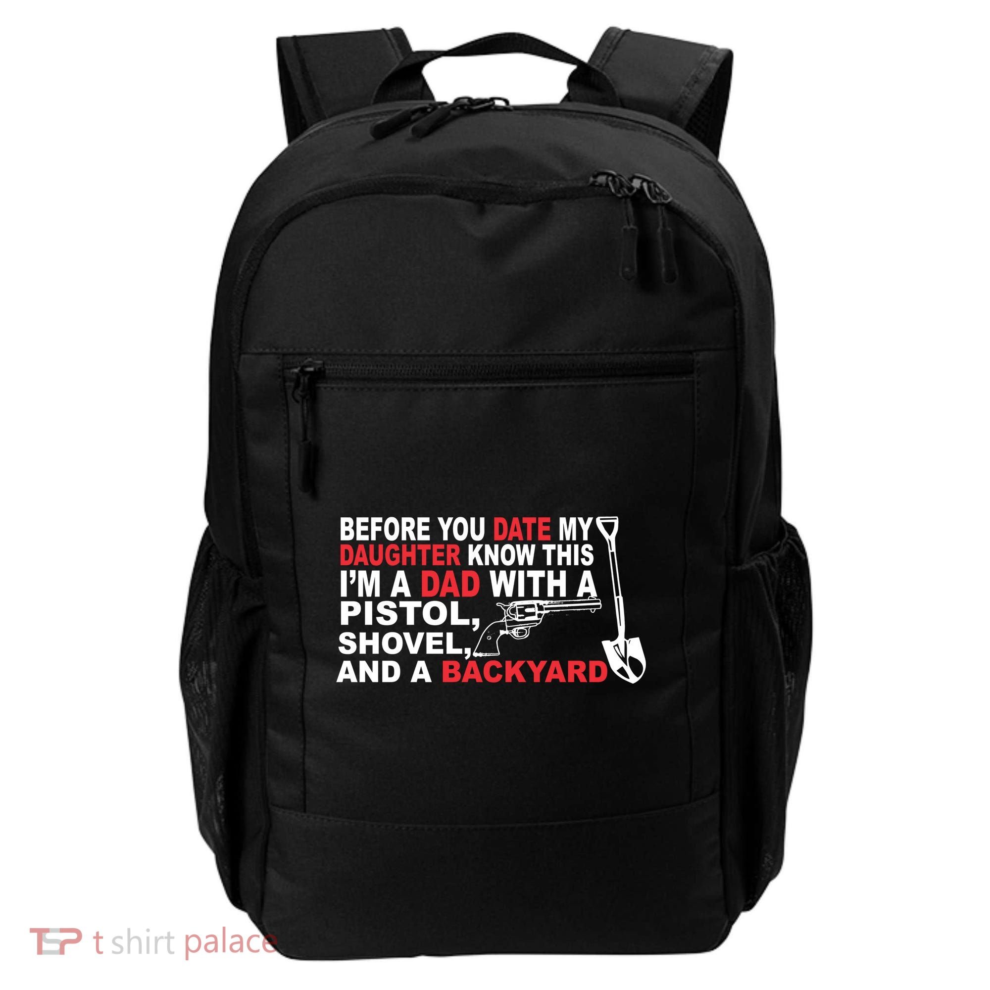 Before You Date My Daughter Gun Shovel Backpack