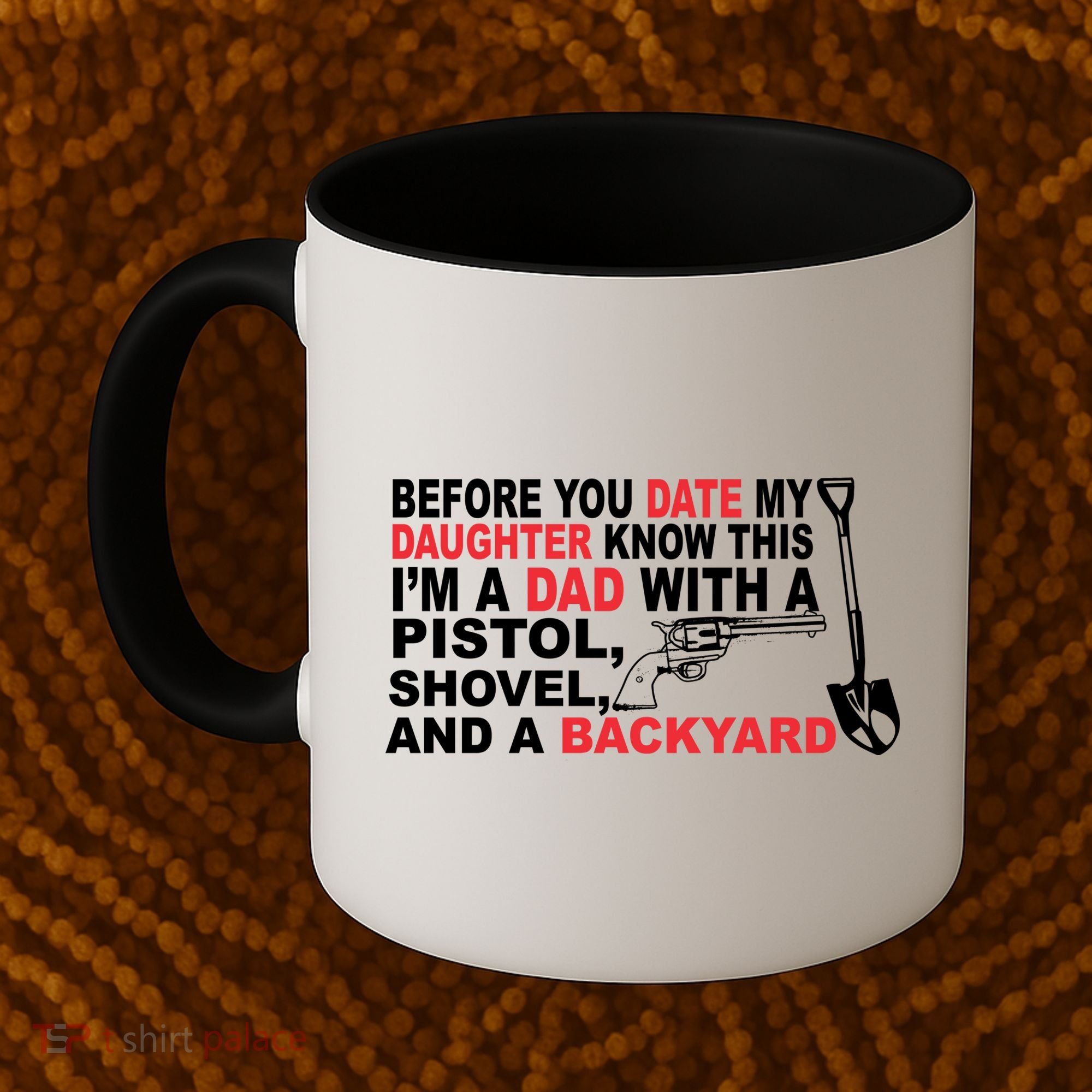Before You Date My Daughter Gun Shovel Coffee Mug