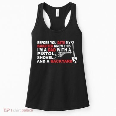Before You Date My Daughter Gun Shovel Women's Tank Top
