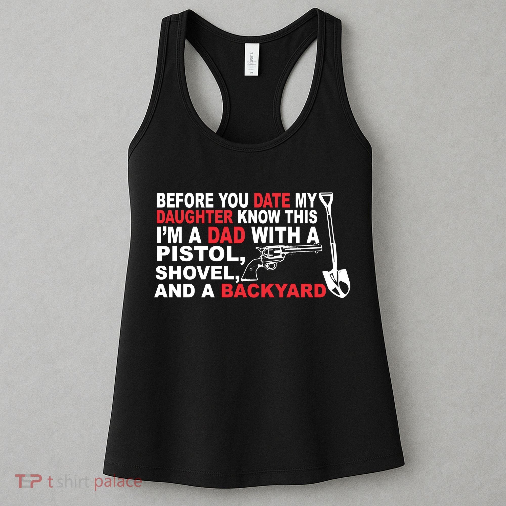 Before You Date My Daughter Gun Shovel Women's Tank Top