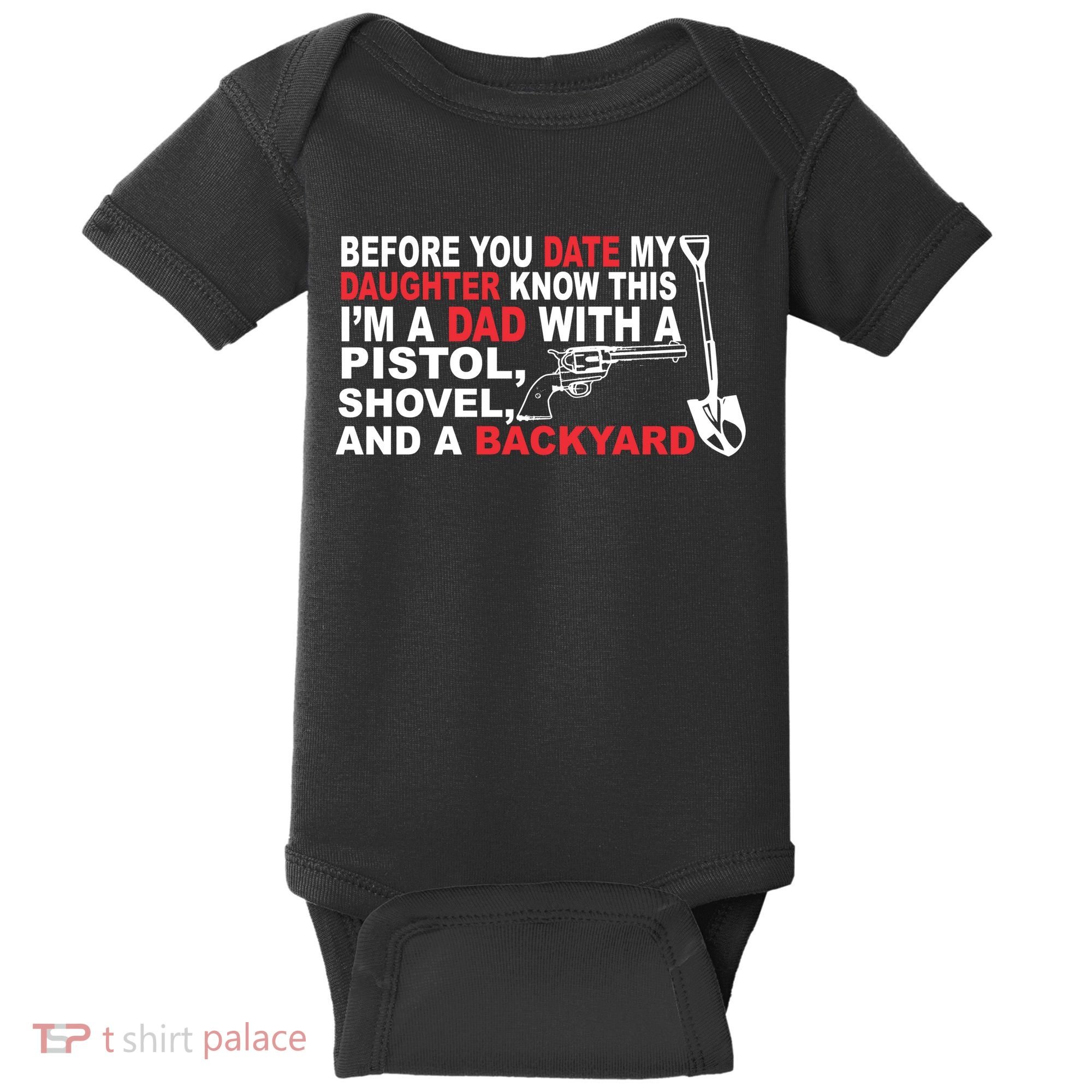 Before You Date My Daughter Gun Shovel Baby Bodysuit