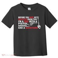 Before You Date My Daughter Gun Shovel Toddler T-Shirt thumb 0