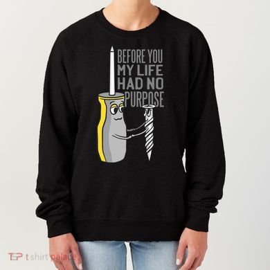Before You My Life Had No Purpose Tool Women's Sweatshirt