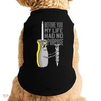 Before You My Life Had No Purpose Tool Doggie Tank thumb 0