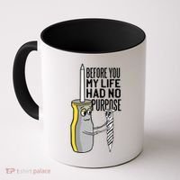 Before You My Life Had No Purpose Tool Coffee Mug thumb 0