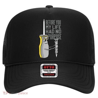 Before You My Life Had No Purpose Tool Hat