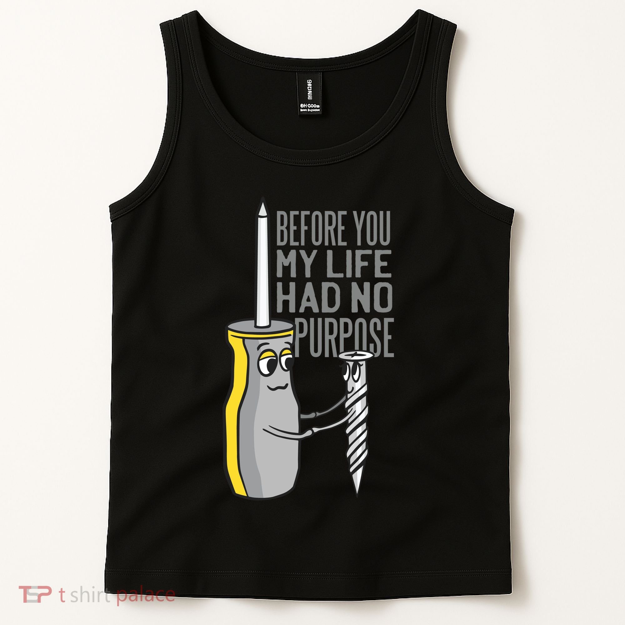 Before You My Life Had No Purpose Tool Tank Top
