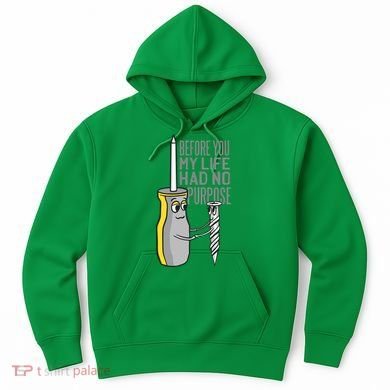 Before You My Life Had No Purpose Tool Hoodie