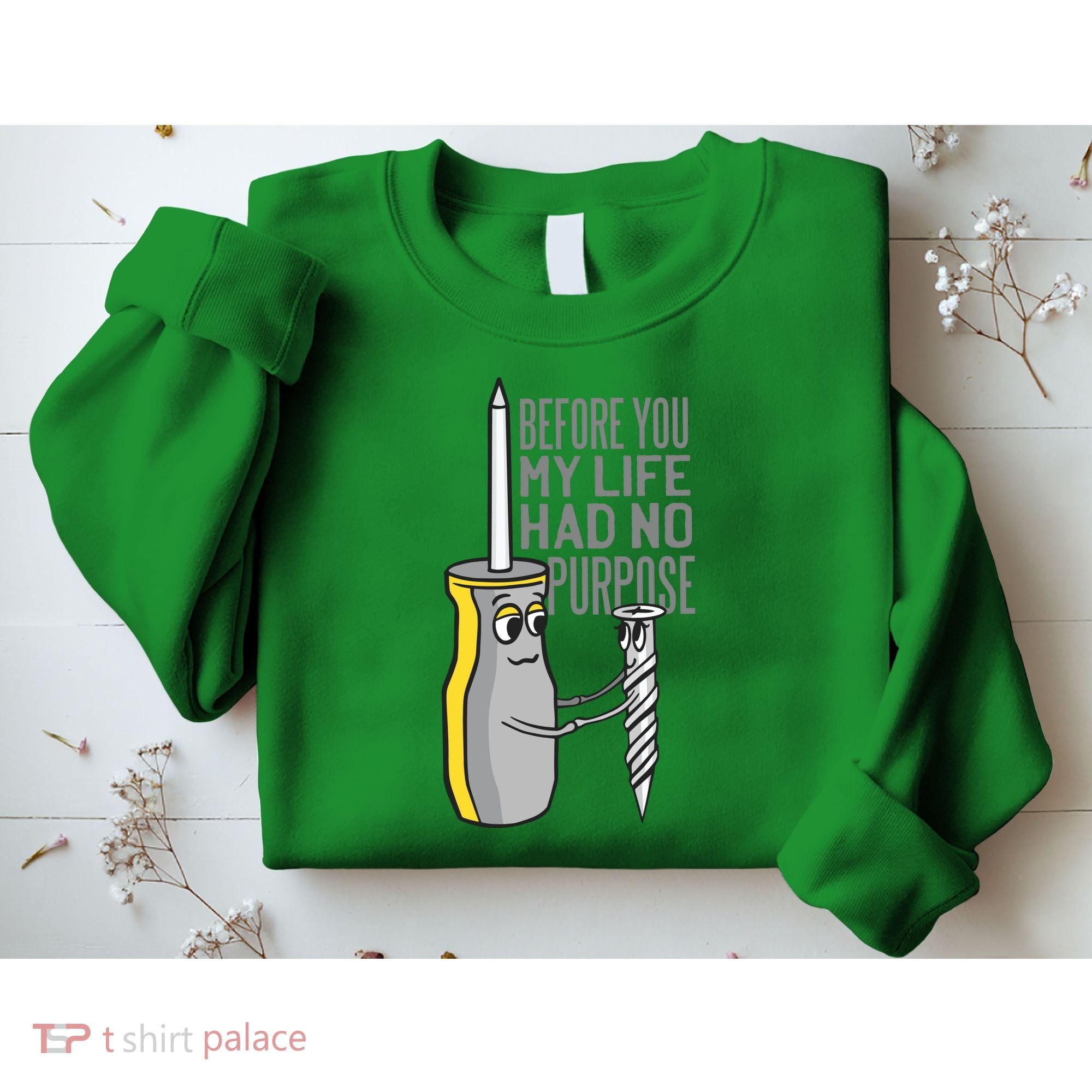 Before You My Life Had No Purpose Tool Sweatshirt