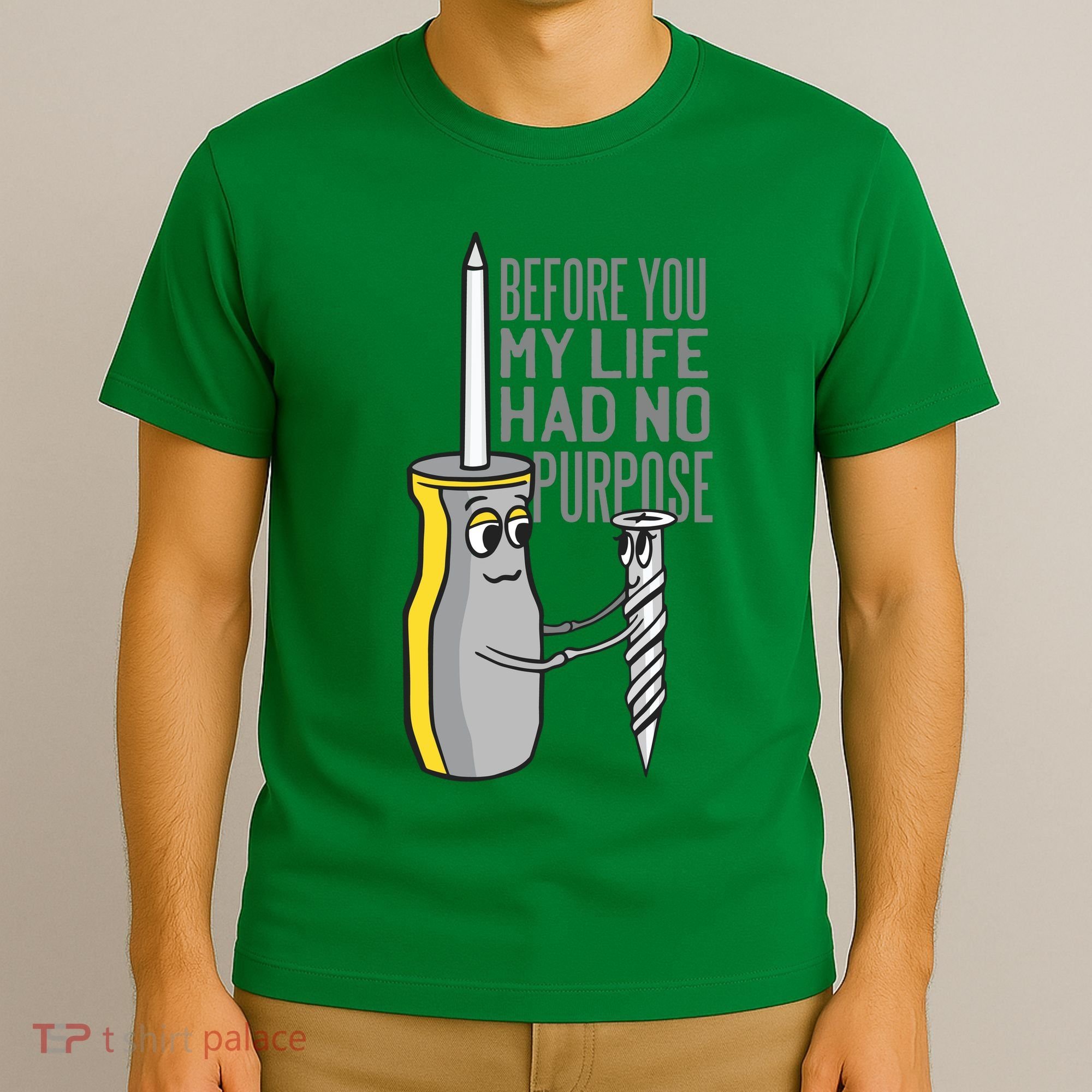 Before You My Life Had No Purpose Tool T-Shirt