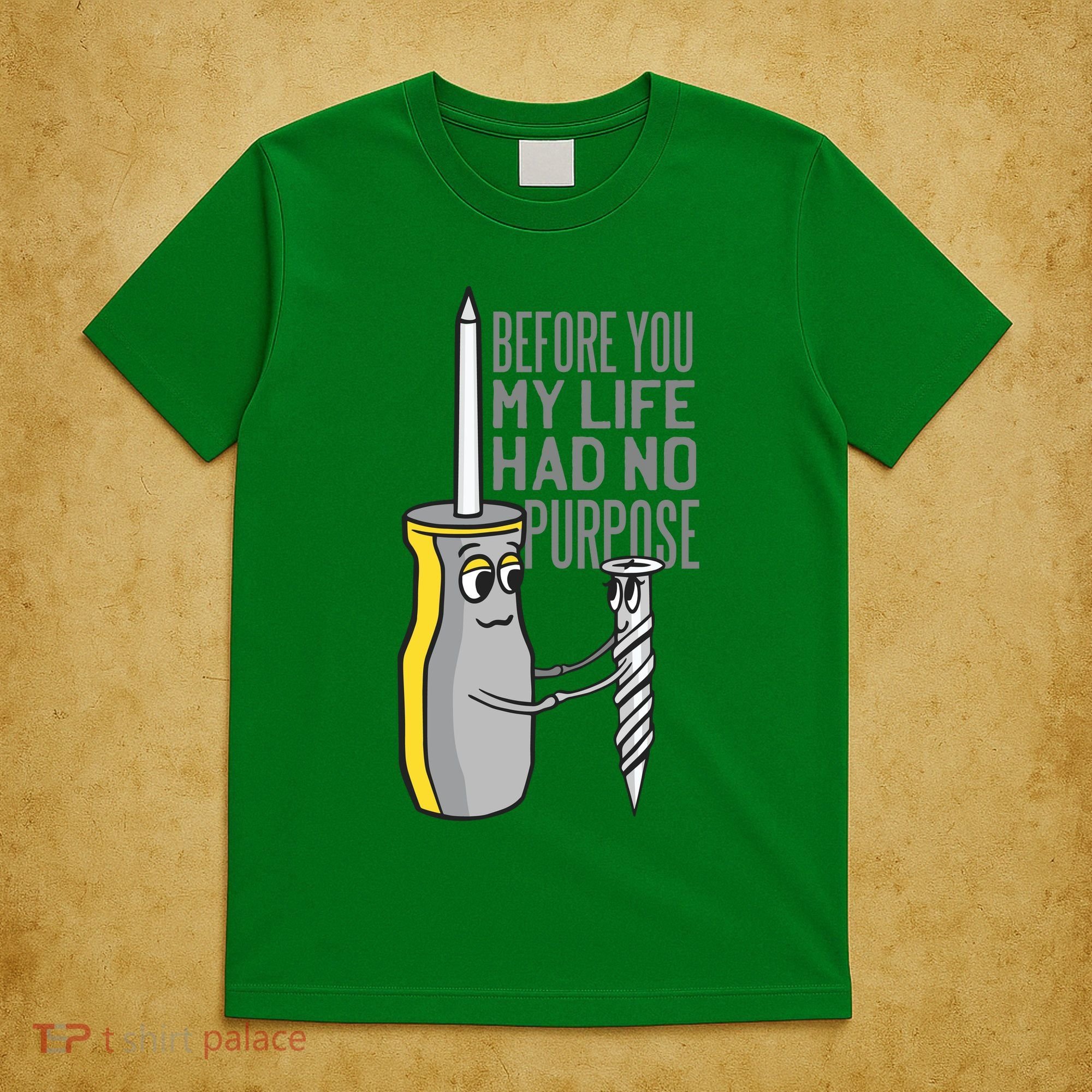 Before You My Life Had No Purpose Tool T-Shirt