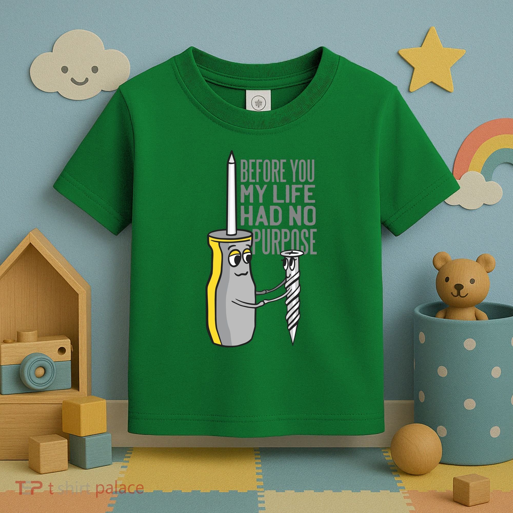 Before You My Life Had No Purpose Tool Toddler T-Shirt