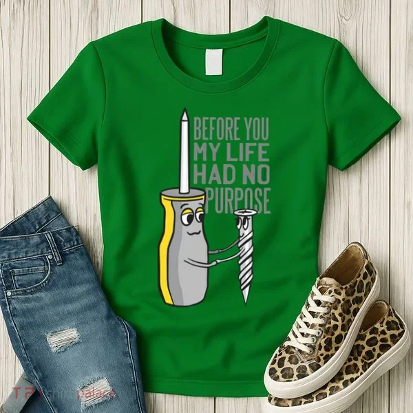 Before You My Life Had No Purpose Tool Women's T-Shirt