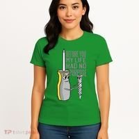 Before You My Life Had No Purpose Tool Women's T-Shirt thumb 4