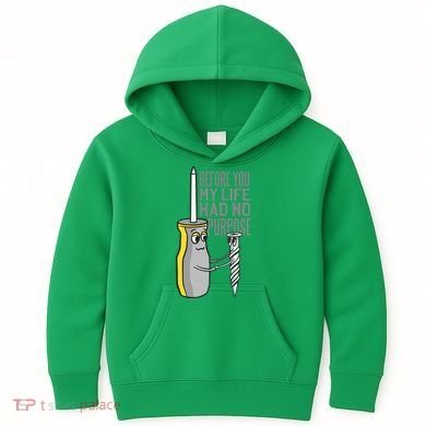 Before You My Life Had No Purpose Tool Kids Hoodie