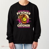 Behind Every Great Pitcher Is Catcher Making Them Look Good Gift Women's Sweatshirt thumb 0