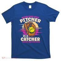 Behind Every Great Pitcher Is Catcher Making Them Look Good Gift T-Shirt thumb 0