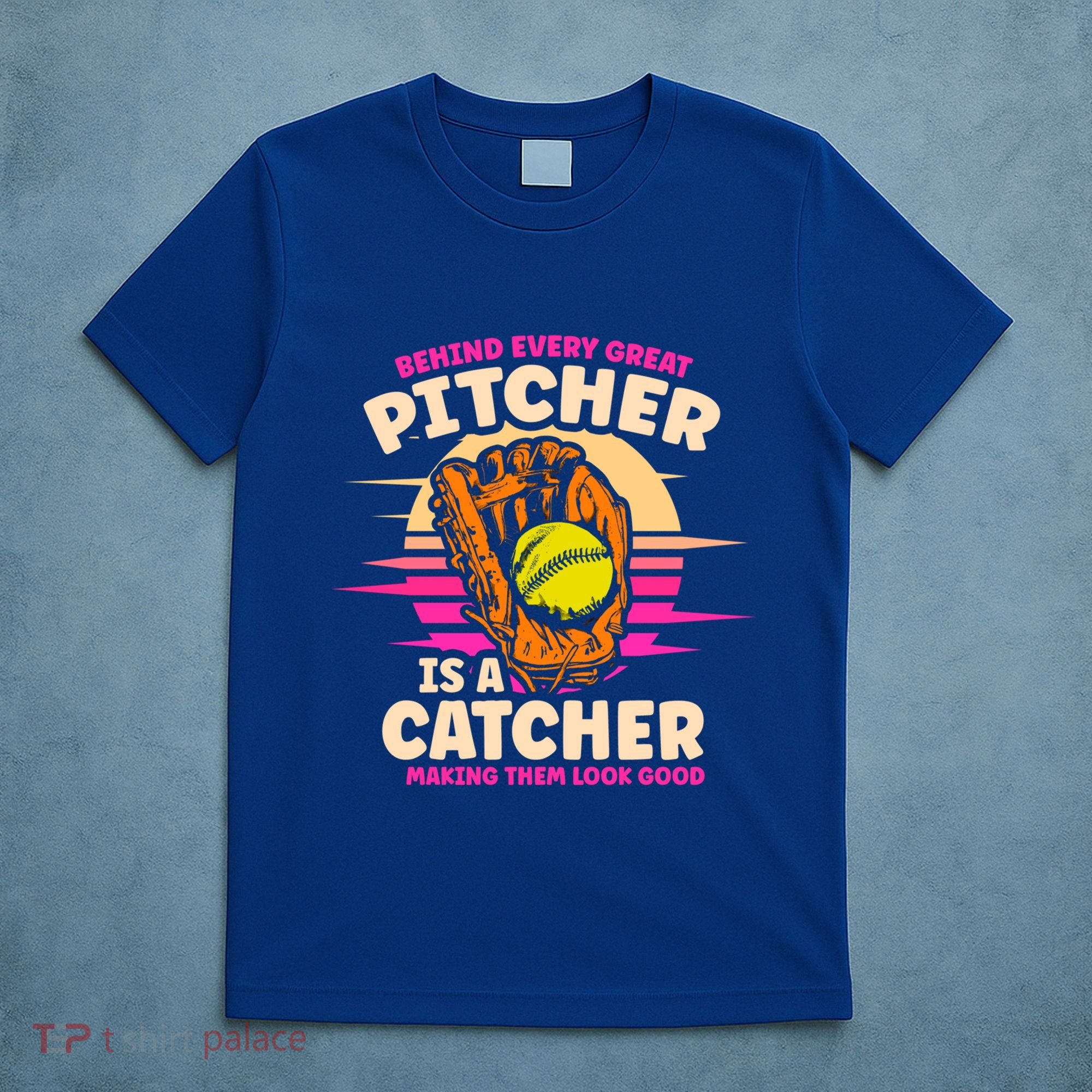Behind Every Great Pitcher Is Catcher Making Them Look Good Gift T-Shirt
