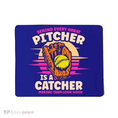 Behind Every Great Pitcher Is Catcher Making Them Look Good Gift Mousepad