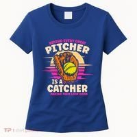 Behind Every Great Pitcher Is Catcher Making Them Look Good Gift Women's T-Shirt thumb 0