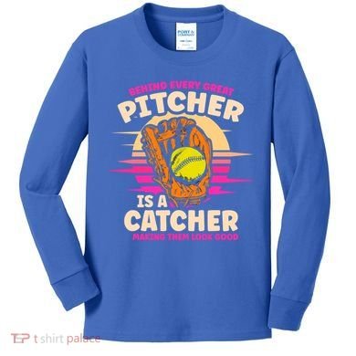 Behind Every Great Pitcher Is Catcher Making Them Look Good Gift Kids Long Sleeve Shirt
