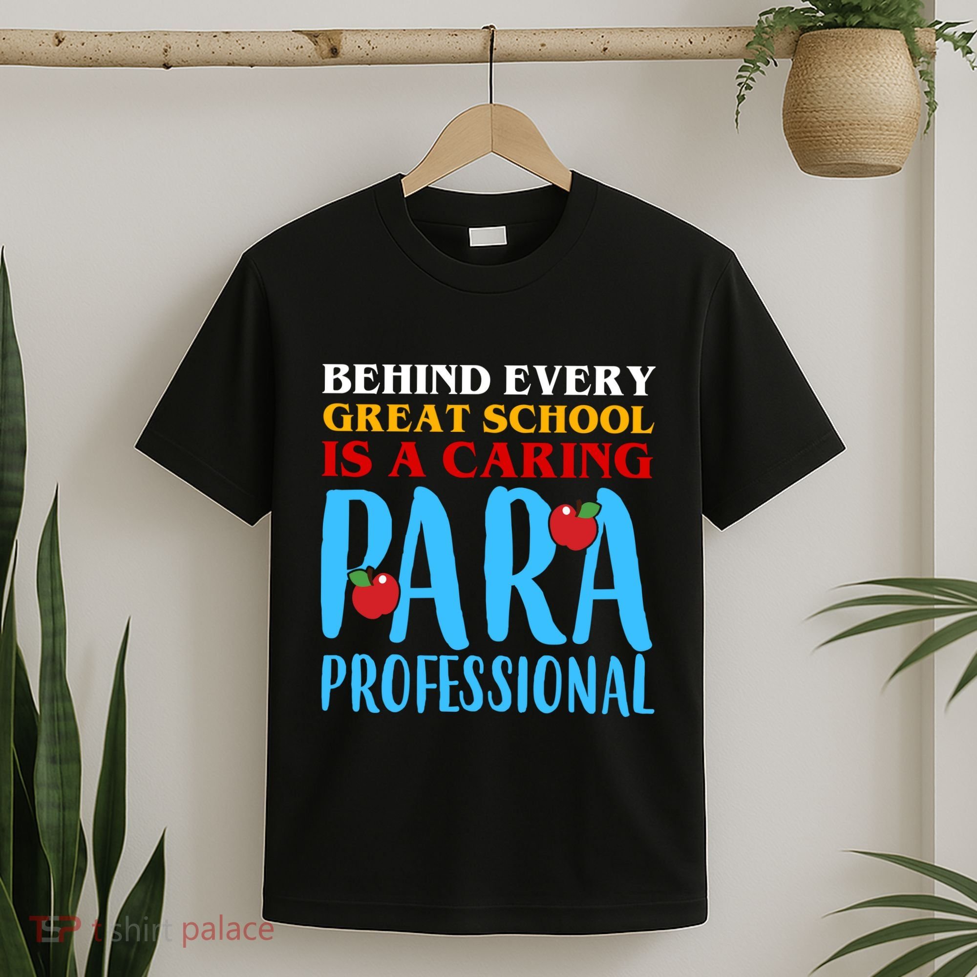 Behind Every Great School Is A Caring Para Professional Gift For Teacher T-Shirt
