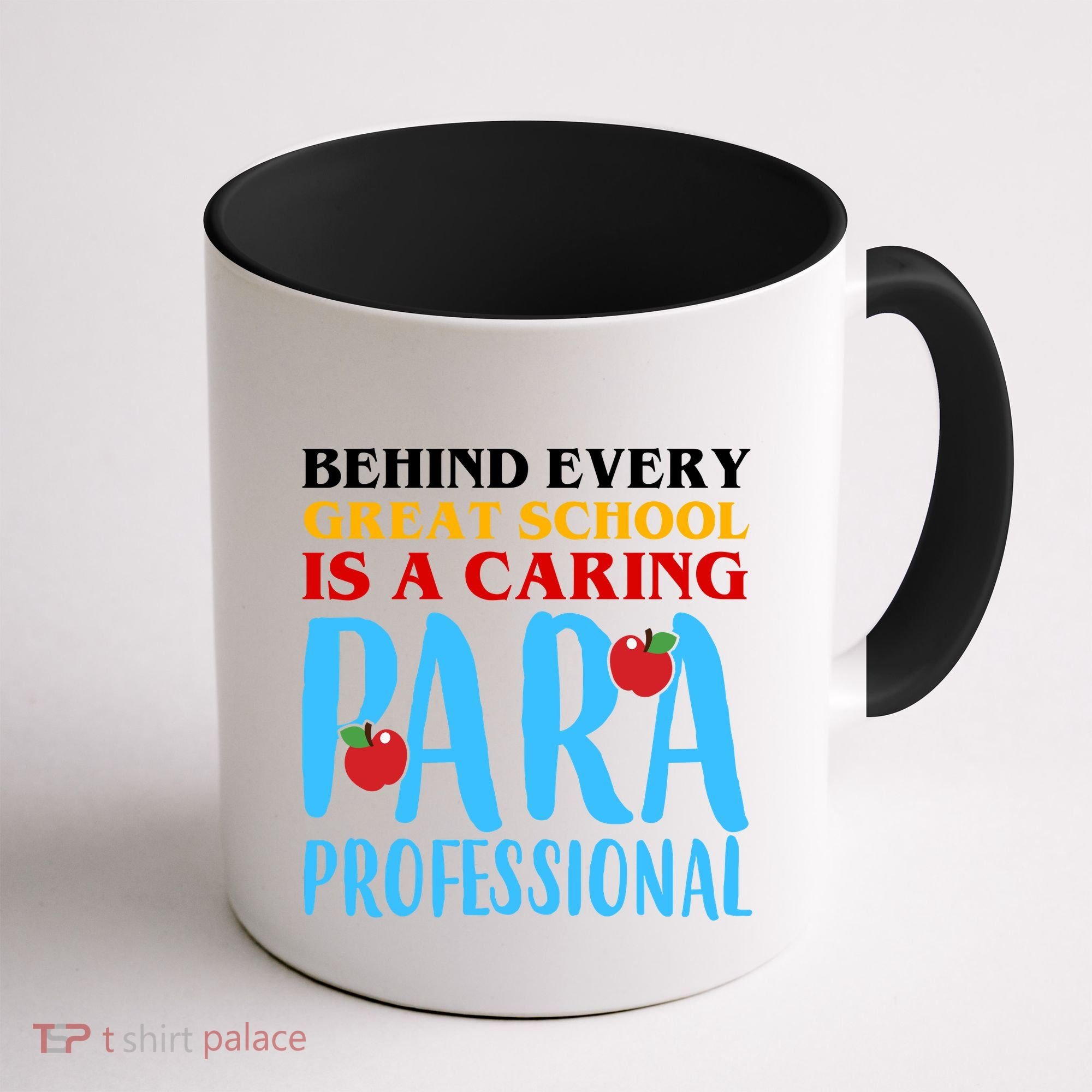 Behind Every Great School Is A Caring Para Professional Gift For Teacher Coffee Mug