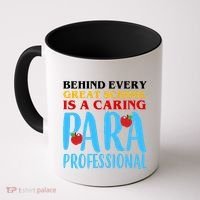 Behind Every Great School Is A Caring Para Professional Gift For Teacher Coffee Mug thumb 0