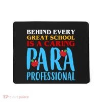 Behind Every Great School Is A Caring Para Professional Gift For Teacher Mousepad thumb 0