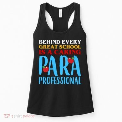 Behind Every Great School Is A Caring Para Professional Gift For Teacher Women's Tank Top