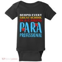 Behind Every Great School Is A Caring Para Professional Gift For Teacher Baby Bodysuit thumb 0
