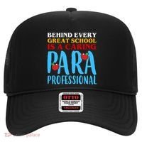 Behind Every Great School Is A Caring Para Professional Gift For Teacher Hat thumb 0