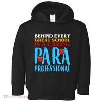 Behind Every Great School Is A Caring Para Professional Gift For Teacher Toddler Hoodie thumb 0