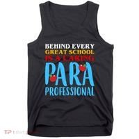 Behind Every Great School Is A Caring Para Professional Gift For Teacher Tank Top thumb 0