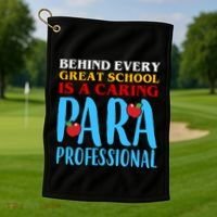 Behind Every Great School Is A Caring Para Professional Gift For Teacher Golf Towel thumb 1