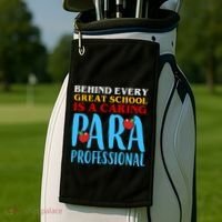 Behind Every Great School Is A Caring Para Professional Gift For Teacher Golf Towel thumb 2