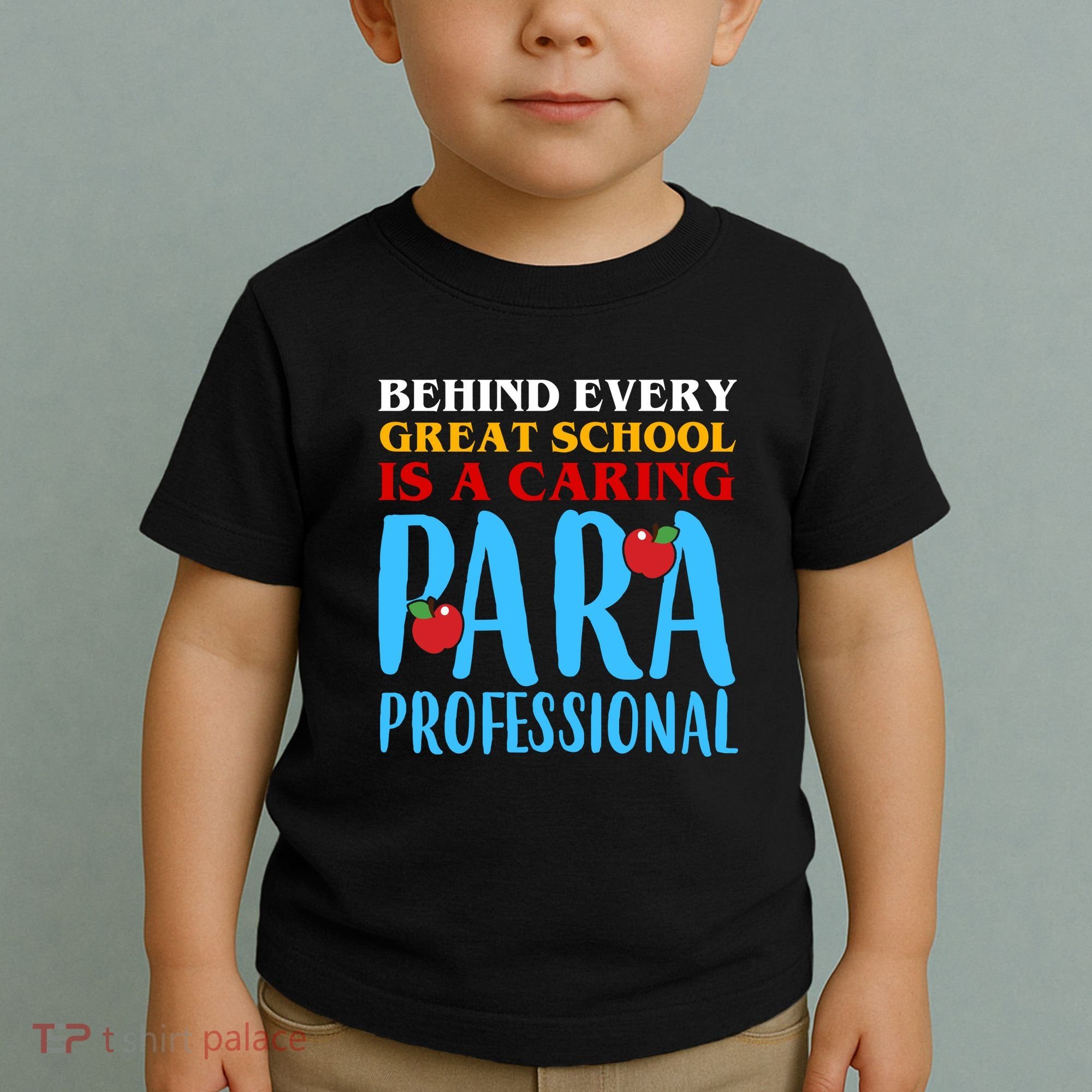 Behind Every Great School Is A Caring Para Professional Gift For Teacher Toddler T-Shirt