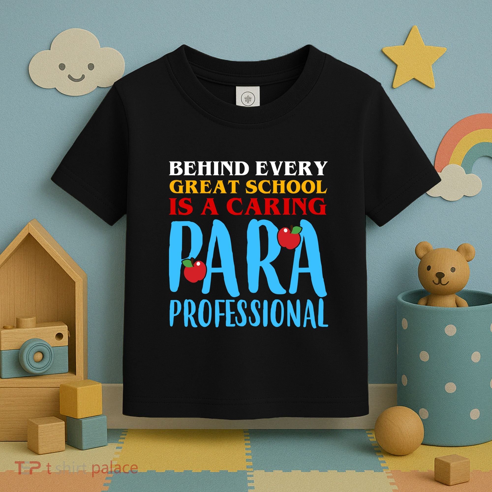 Behind Every Great School Is A Caring Para Professional Gift For Teacher Toddler T-Shirt