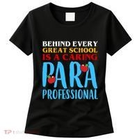 Behind Every Great School Is A Caring Para Professional Gift For Teacher Women's T-Shirt thumb 0